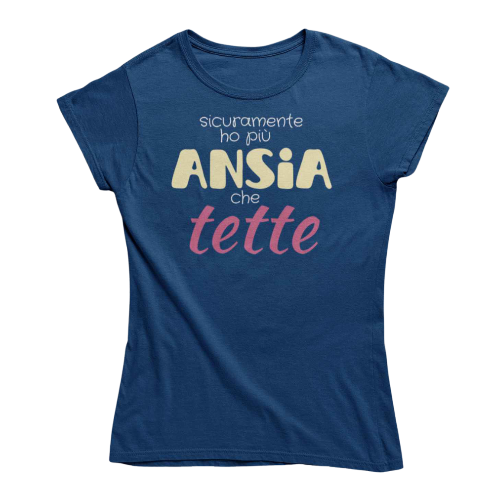 T-Shirt Donna Divertente Con Stampa Ho Più Ansia Che Tette