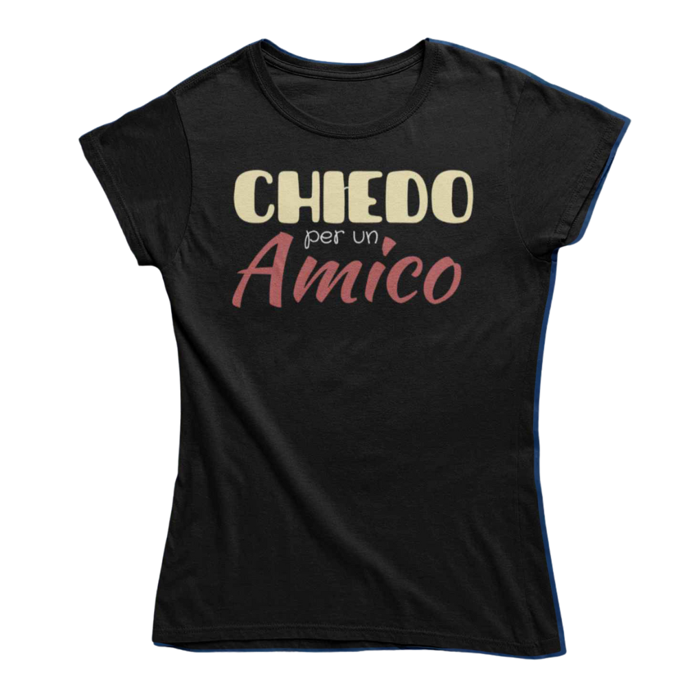T-Shirt Donna Divertente Con Stampa Chiedo Per Un Amico