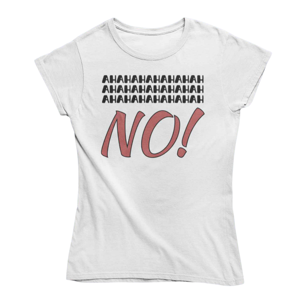 T-Shirt Donna Divertente Con Stampa Ahahah No